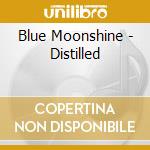 Blue Moonshine - Distilled cd