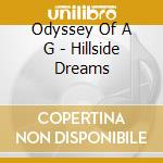 Odyssey Of A G - Hillside Dreams cd
