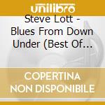 Steve Lott - Blues From Down Under (Best Of The Steve Lott Band) cd