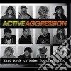 Active Aggression - Hard Rock To Make You Rock Hard cd