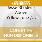 Jesse Rhodes - Above Yellowstone / O.S.T. cd
