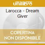 Larocca - Dream Giver cd