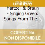 Hartzell & Braun - Singing Green: Songs From The Plant Spirits cd