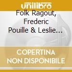 Folk Ragout, Frederic Pouille & Leslie Anne Harrison - Folk Ragout cd