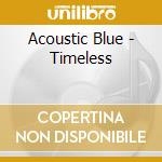 Acoustic Blue - Timeless cd