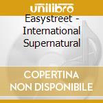 Easystreet - International Supernatural cd