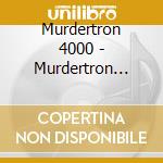 Murdertron 4000 - Murdertron 4000 cd