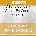 Alfons Conde - Viento En Contra / O.S.T. cd musicale di Alfons Conde
