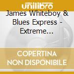 James Whiteboy & Blues Express - Extreme Makeover