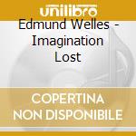Edmund Welles - Imagination Lost cd