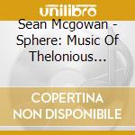Sean Mcgowan - Sphere: Music Of Thelonious Monk For Solo Guitar cd