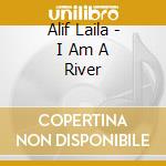 Alif Laila - I Am A River cd
