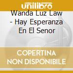 Wanda Luz Law - Hay Esperanza En El Senor cd