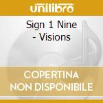 Sign 1 Nine - Visions cd
