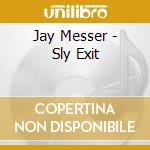 Jay Messer - Sly Exit cd