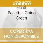 Elliott Pacetti - Going Green cd