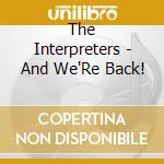 The Interpreters - And We'Re Back! cd