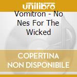 Vomitron - No Nes For The Wicked