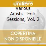 Various Artists - Folk Sessions, Vol. 2 cd