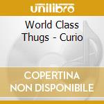 World Class Thugs - Curio cd musicale di World Class Thugs