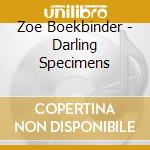 Zoe Boekbinder - Darling Specimens cd musicale di Zoe Boekbinder