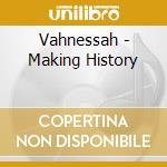 Vahnessah - Making History cd