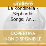 La Rondinella - Sephardic Songs: An Anthology cd