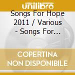 Songs For Hope 2011 / Various - Songs For Hope 2011 / Various cd