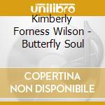Kimberly Forness Wilson - Butterfly Soul cd
