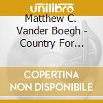 Matthew C. Vander Boegh - Country For Sale, Vol. 1 cd