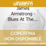 James Armstrong - Blues At The Border cd