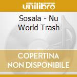 Sosala - Nu World Trash cd musicale di Sosala