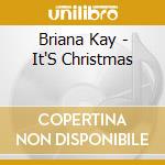 Briana Kay - It'S Christmas cd musicale di Briana Kay