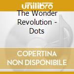 The Wonder Revolution - Dots cd