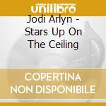 Jodi Arlyn - Stars Up On The Ceiling cd