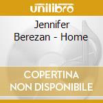 Jennifer Berezan - Home cd