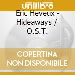 Eric Heveux - Hideaways / O.S.T. cd