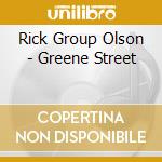 Rick Group Olson - Greene Street cd