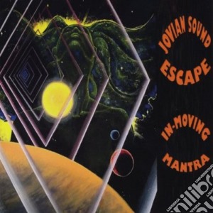 Jovian Sound Escape - In-Moving Mantra cd musicale di Jovian Sound Escape