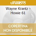 Wayne Krantz - Howie 61 cd