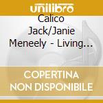 Calico Jack/Janie Meneely - Living By The River cd