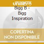 Bigg B - Bigg Inspiration cd