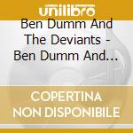 Ben Dumm And The Deviants - Ben Dumm And The Deviants cd