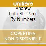 Andrew Luttrell - Paint By Numbers cd