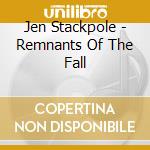 Jen Stackpole - Remnants Of The Fall cd