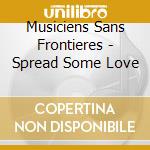 Musiciens Sans Frontieres - Spread Some Love
