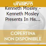 Kenneth Mosley - Kenneth Mosley Presents In His Service cd
