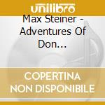 Max Steiner - Adventures Of Don Juan/Arsenic & Old Lace / O.S.T. (2 Cd) cd musicale di Steiner, Max