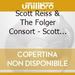 Scott Reiss & The Folger Consort - Scott Reiss Celebration cd musicale di Scott Reiss & The Folger Consort