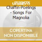 Chaffin-Poelings - Songs For Magnolia cd